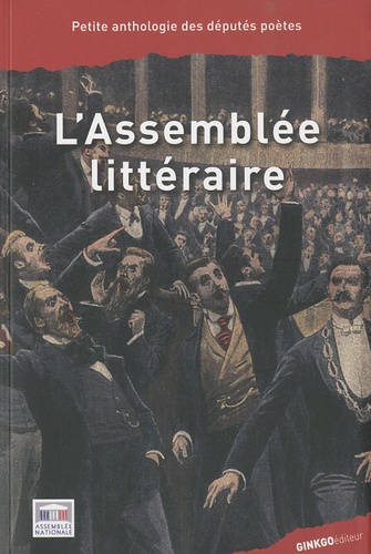 Bruno Fuligni - L'Assemblée littéraire - Petite anthologie des députés poètes.