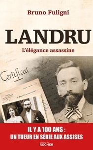 Bruno Fuligni - Landru - L'élégance assassine.