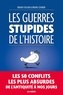 Bruno Fuligni et Bruno Léandri - Les Guerres Stupides de l'Histoire.