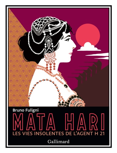 Mata Hari. Les vies insolites de l'agent H 21 - Occasion