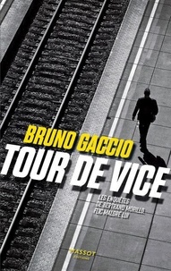 Bruno Gaccio - Les enquêtes de Bertrand Morillo, flic malgré lui Tome 2 : Tour de vice.