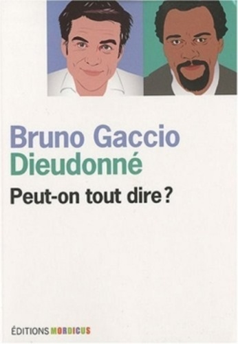 Bruno Gaccio et  Dieudonné - Peut-on tout dire ?.