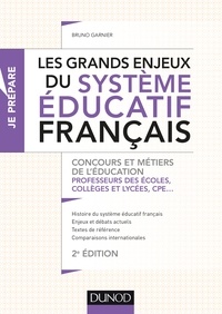 Bruno Garnier - Les grands enjeux du système éducatif français - 2e éd. - Concours et métiers de l'éducation.