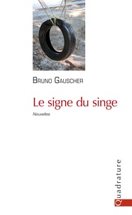 Bruno Gauscher - Le signe du singe.