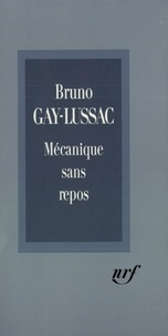 Bruno Gay-Lussac - Mécanique sans repos.