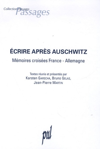 Bruno Gelas et Karsten Garscha - Ecrire après Auschwitz - Mémoires croisées France-Allemagne.