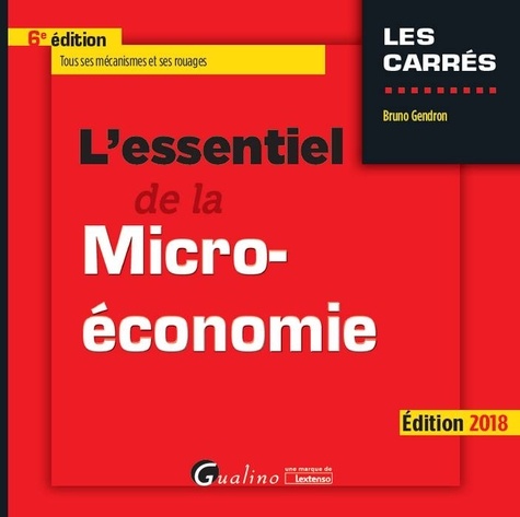 L'essentiel de la micro-économie  Edition 2018