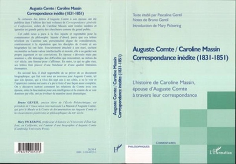 Bruno Gentil et Pascaline Gentil - Auguste Comte / Caroline Massin - Correspondance inédite (1831-1851) - L'histoire de Caroline Massin, épouse d'Auguste Comte à travers leur correspondance.