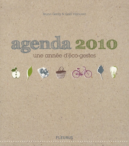 Bruno Genty et Gaël Virlouvet - Agenda 2010 Une année d'éco-gestes.