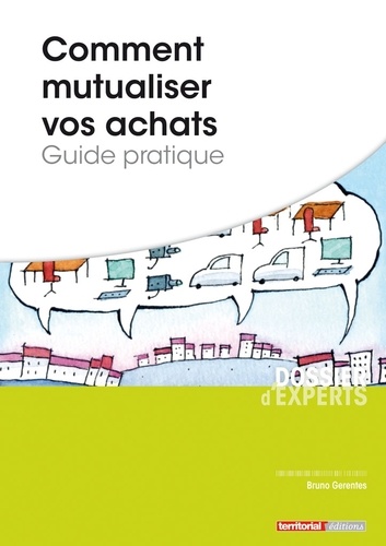 Bruno Gérentes - Comment mutualiser vos achats - Guide pratique.