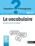 Bruno Germain et Jacqueline Picoche - Le vocabulaire - Comment enrichir sa langue ? Cycles 2 & 3.