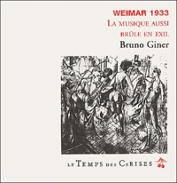 Bruno Giner - Weimar 1933. La Musique Aussi Brule En Exil.