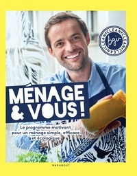 Bruno Ginesty et  Bgin Clean - Ménage & Vous ! - Le programme motivant pour un ménage simple, efficace et naturel.