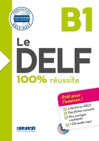 Bruno Girardeau et Emilie Jacament - Le DELF 100 % réussite B1 - Préparation DELF-DALF. 1 CD audio MP3