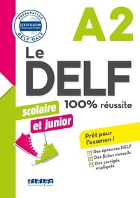 Bruno Girardeau et Marie Rabin - Le DELF scolaire et junior  - 100% réussite - A2 - Livre -Version numérique epub.