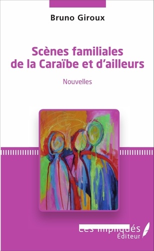 Scènes familiales de la Caraïbe et d'ailleurs