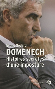 Bruno Godard - Histoires secrètes d'une imposture.