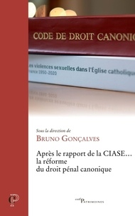 Bruno Gonçalves - Après le rapport de la CIASE... la réforme du droit pénal canonique.