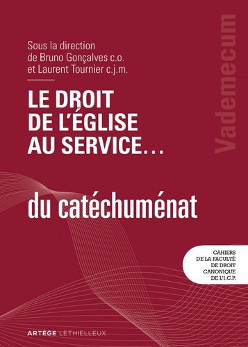 Bruno Gonçalves et Laurent Tournier - Le droit de l'Eglise au service du catéchuménat.