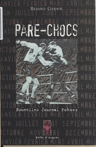 Bruno Green - Pare-chocs - Nouvelles, journal, poèmes.