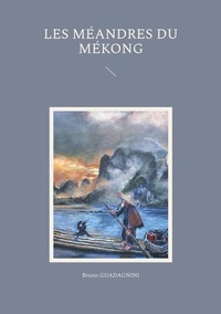 Bruno Guadagnini - Les Aventures de Pierre Malet Tome 5 : Les méandres du Mékong.