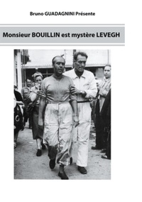 Bruno Guadagnini - Monsieur Bouillin est mystère Levegh.