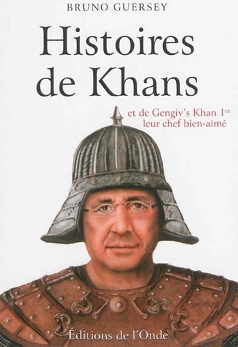 Bruno Guersey - Histoires de(s) Khans.