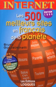 Bruno Guglielminetti - Internet Les 500 Meilleurs Sites En Francais De La Planete.
