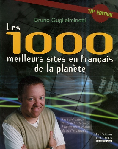 Bruno Guglielminetti - Les 1000 meilleurs sites en français de la planète.