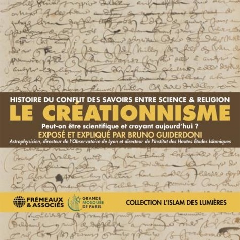 Bruno Guiderdoni - Le Créationnisme – Histoire du conflit des savoirs entre science et religion.