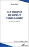 Bruno Guigue - Aux origines du conflit israélo-arabe. - L'invisible remords de l'Occident, 2ème édition.