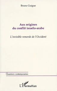 AUX ORIGINES DU CONFLIT ISRAELO-ARABE.