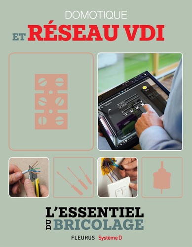 Domotique et réseau VDI (L'essentiel du bricolage). L'essentiel du bricolage