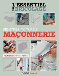 Fenêtres, toitures &amp; maçonnerie (L'essentiel du bricolage)