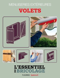 Bruno Guillou et Nicolas Sallavuard - Menuiseries extérieures - Volets - L'essentiel du bricolage.