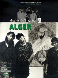 Bruno Hadjih et Aziz Chouaki - Avoir 20 Ans A Alger.