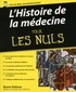 Bruno Halioua - L'histoire de la médecine pour les nuls.