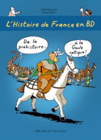 Bruno Heitz et Dominique Joly - L'histoire de France en BD.