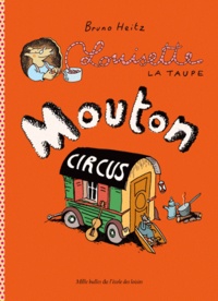 Bruno Heitz - Louisette la taupe  : Mouton circus.