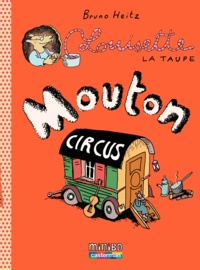 Bruno Heitz - Louisette la taupe Tome 3 : Mouton Circus.