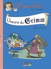 Bruno Heitz - Louisette la taupe Tome 8 : L'heure du Grimm.