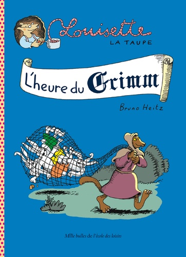 Bruno Heitz - Louisette la taupe - L'heure du Grimm.