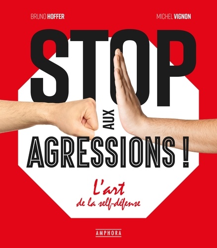 Stop aux agressions !. L'art de la self-défense - Occasion