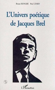 Bruno Hongre et Paul Lidsky - L'univers poétique de Jacques Brel.