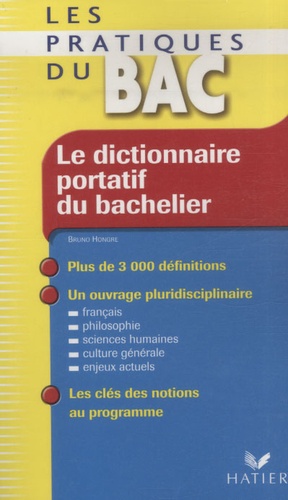 Bruno Hongre - Le dictionnaire portatif du bachelier - De la seconde à l'université.