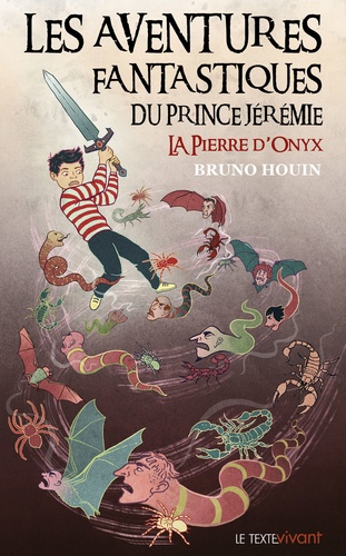 Bruno Houin - Les aventures fantastiques du prince Jérémie Tome 1 : La pierre d'Onyx.