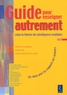 Bruno Hourst - Guide pour enseigner autrement - Selon la théorie des intelligences multiples d'Howard Gardner Cycle 3. 1 Cédérom