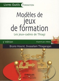 Bruno Hourst et Sivasailam Thiagarajan - Modèles de jeux de formation - Les jeux-cadres de Thiagi.