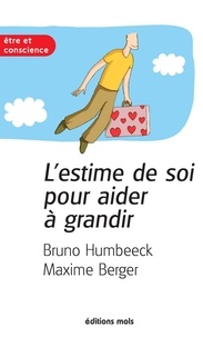 Bruno Humbeeck - L'estime de soi pour aider à grandir - Les outils de la résilience.