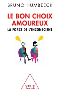 Bruno Humbeeck - Le bon choix amoureux - La force de l'inconscient.